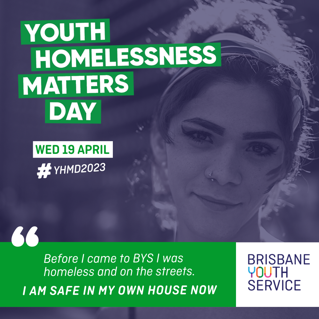 Youth Homelessness Matters Day 19 April Brisbane Youth Service